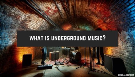 What Is Underground Music and Its Allure